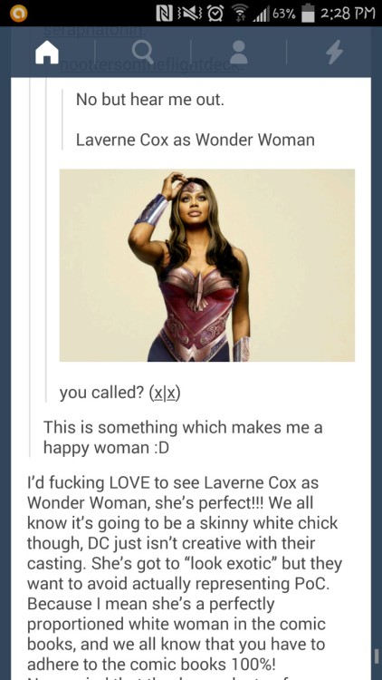 ealperin:  rad-femfatale:  Nonononononono. Wonder Woman is female. Like, there is a 0% chance of her ever being trans. Ever. (In theory there could be a ftm trans person from Amazonia, but Wonder Woman is a woman so it wouldn’t be her). Amazonia has