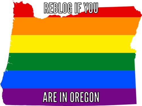 503gaylatino503:  REBLOG IF YOU’RE IN OREGON.