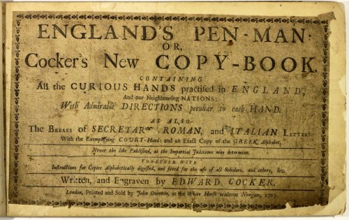 England’s Pen-ManEdward Cocker 1703with fine and unusual examples of 17th century calligraphy, lette