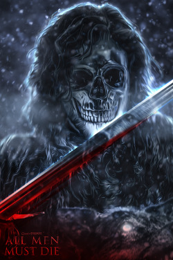 xombiedirge:  Game of Thrones - All Men Must Die by BossLogic / Tumblr / Facebook