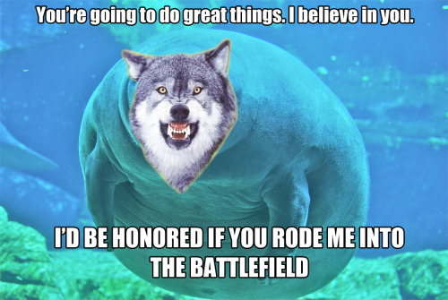 twistedviper: therareandferociousswamprabbit: daveyoufool: Neither Courage Wolf nor Calming Manatee 