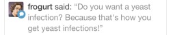 Why would anyone want a yeast infection? Not that you need to know, but I cleaned myself immediately after I recorded the video to make those gifs. I haven&rsquo;t had a yeast infection since I have stopped consuming GMO&rsquo;s (genetically modified