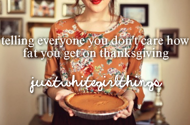 Happy Thanksgiving, everyone!for more, follow justwhitegirl-things