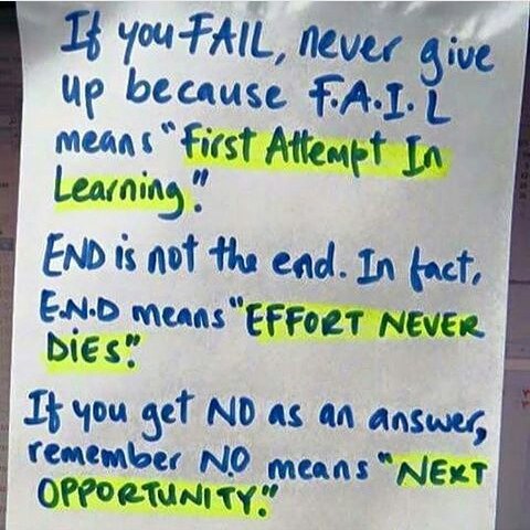 trendyguy22:  FAIL “First Attempt In Learning” END “Effort Never Dies” NO