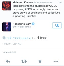 mehreenkasana:  When Roseanne isn’t making subpar jokes and busy being relegated to the category of a sudden nobody, she’s calling brown people “Nazi toad” for opposing genocide and apartheid. Classy.  In the honest meaning of the word, I feel