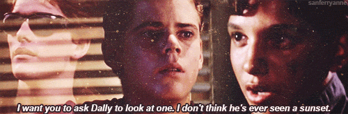  "The Outsiders" [1983]"Stay gold, Ponyboy." 