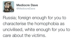 &ldquo;Oh no, it seems like most of the people around me are opposed to Russia&rsquo;s treatment of LGBT people! This violates my narrative that my country is dominated by homophobic bigots. Come on, think of something quick&hellip;&rdquo;  &ldquo;Uhh,