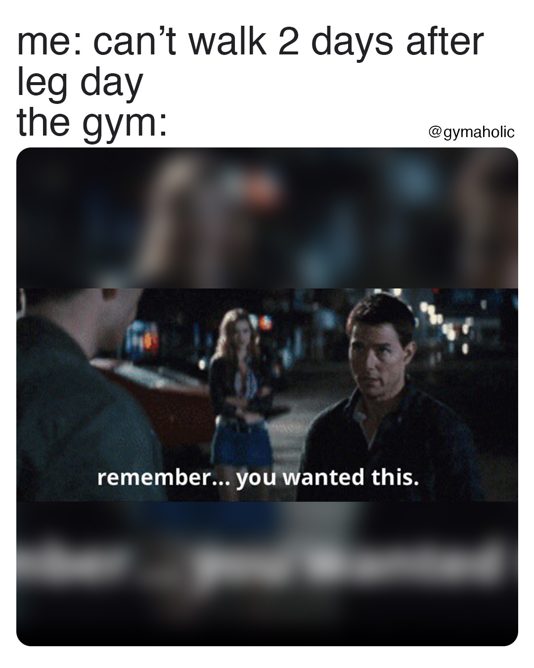 me: can’t walk 2 days after leg day