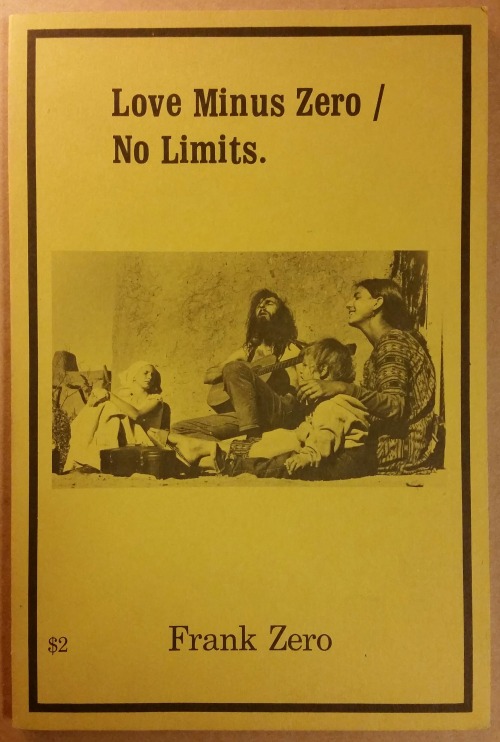 ‘Love Minus Zero / No Limits’, Frank Zero, Io Books, Cape Elizabeth, Maine, 1972.