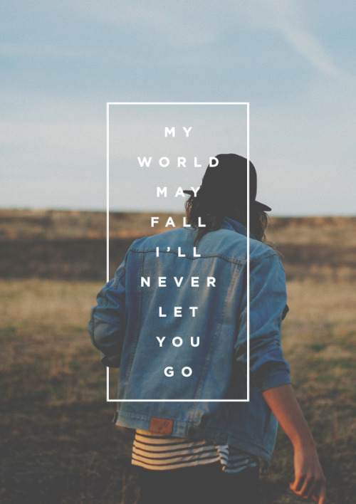 littlethingsaboutgod:  “Jesus, Lover of my soul, Jesus, I will never let you go. You’ve taken me from the miry clay, You’ve set my feet upon the Rock, and now I know. I love you, I need you, though my world may fall, I’ll never let you go. My