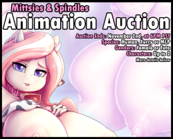 spindlesx:  mittsies:  Animation Auction time! It’s been awhile since the last one (about a year and a half actually) so don’t miss your chance! The winner will get a fully-loaded, custom animation project created by Spindles and Mittsies. If you