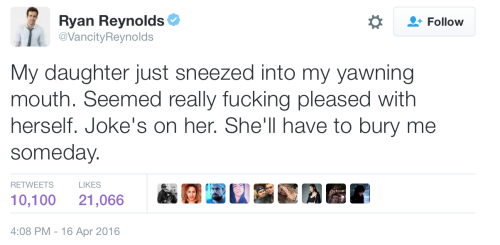 thotcommunity:ryan reynolds’ tweets about his daughter are my absolute favorite 