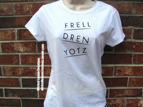 T-Shirt - Frell, Dren, YotzOne of my personal favorite things about the show is its crazy lingo and 