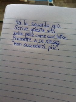 meinyourarmsnow:  Ha lo sguardo giù. Scrive questa vita sulla pelle come suoi tattoo. Promette a se stessa “non succederà più”. - club dogo.meinyourarmsnow