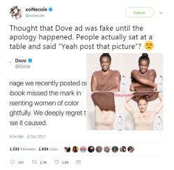 bando&ndash;grand-scamyon:  sunshinerepublic:  energy53:  Worse, people will continue to buy the product. That probably needs to change more so than our rightful outrage about this.@tariqnasheedLet’s be clear, Dove knew exactly what they were doing