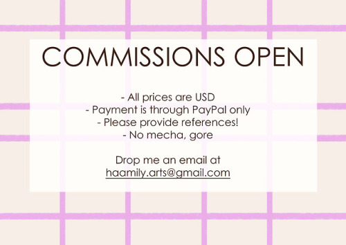 haamily: Eyo! Guess who’s poor and needs money? ME.I’m opening up commissions! My email 