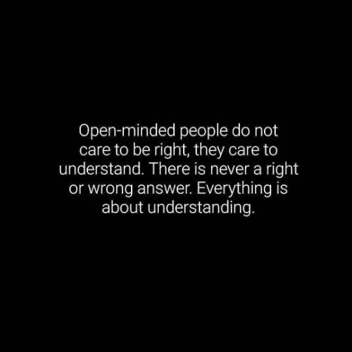 theresmorethanmeetstheye:  mentalquotes:Open-minded