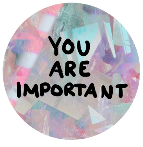 lxgstad:You are important! Every single person that reads this has a value and I love you and your e