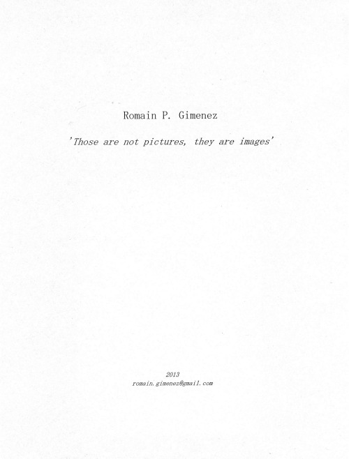 romaingimenez - 'THOSE ARE NOT PICTURES, THEY ARE IMAGES'