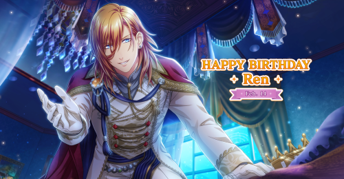 Happy Birthday, Ren! To celebrate his birthday on the 14th of February (JST), each player was gifted