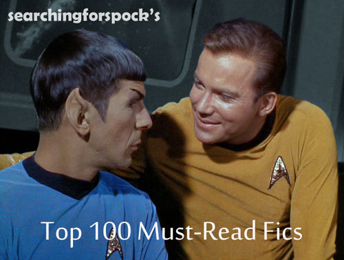 searchingforspock:I love all of these fics (who knew this fandom was filled with such great writers!