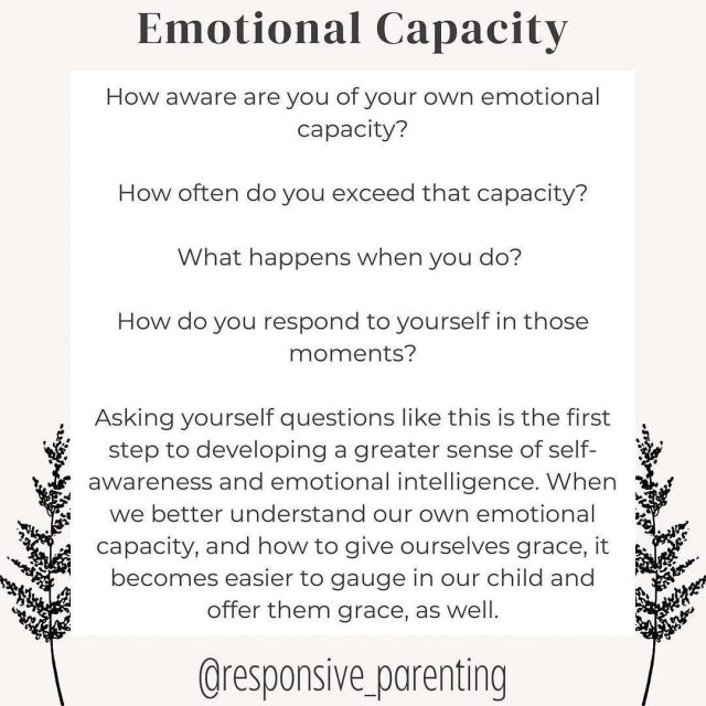 Emotional Capacity  How aware are you of your own emotional capacity?  How often do you exceed that capacity?  What happens when you do?   How do you respond to yourself in those moments?  Asking yourself questions like this is the first step to developing a greater sense of awareness and emotional intelligence. When we better understand our own emotional capacity, and how to give ourselves grace, it becomes easier to gauge in our child and offer them grace, as well.  Instead of focusing so much on teaching children how to be respectful and obedient, maybe we can focus more on modelling kindness and grace.   Not sure how to gauge your emotional capacity? The Guide to Survival Mode Plans can help you recognize when your teaching capacity and have a plan for what to do when it does happen. There is a link in my bio to the PDF download @responsive_parenting  J. Milburn  #responsiveparenting #jmilburn #healingjourney #innerchild #selfcare #postpartummentalhealth #maternalmentalhealth #cptsd #parentingjourney #mensmentalhealth #overcominganxiety #anxietyhealing #selfhealingpower #healinginspiration #healingisaprocess #mentalwellbeing #mentalhealthawareness #nostigma #mentalhealthisimportant #mentalhealthwarrior #mentalhealthmatters #mentalhealthhelp #mentalhealthrecovery  #generationaltrauma #innerchildhealing #childhood #parenthood #emotionalintelligence  #parents  #emotions https://www.instagram.com/p/CYbjn2sLmF9/?utm_medium=tumblr #responsiveparenting#jmilburn#healingjourney#innerchild#selfcare#postpartummentalhealth#maternalmentalhealth#cptsd#parentingjourney#mensmentalhealth#overcominganxiety#anxietyhealing#selfhealingpower#healinginspiration#healingisaprocess#mentalwellbeing#mentalhealthawareness#nostigma#mentalhealthisimportant#mentalhealthwarrior#mentalhealthmatters#mentalhealthhelp#mentalhealthrecovery#generationaltrauma#innerchildhealing#childhood#parenthood#emotionalintelligence#parents#emotions