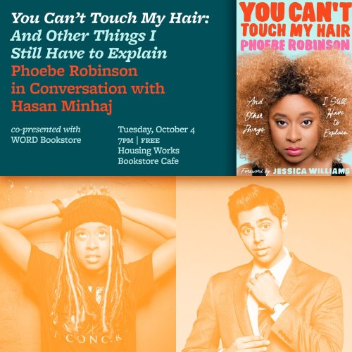 housingworksbookstore: Tonight! Join us for an incredible night with Phoebe Robinson and Hasan Minha