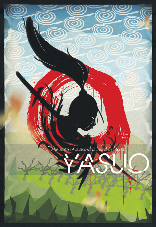 theriotleague: Yasuo Poster | League Of Legends by KxG-WitcheR