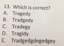 Measureyourlifeincake:  Ripstudwell:  English Class  I Write Sins Not Tradgedgdegedgies