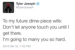 tylerjosep:he married her so hard