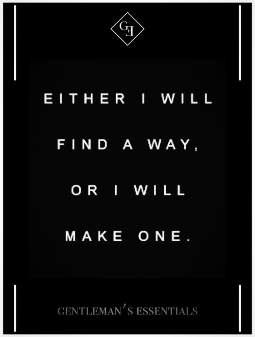 gentlemansessentials:Daily Quote   Gentleman’s Essentials