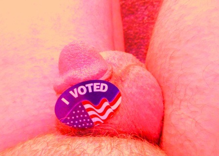 tallbodsmallrod: Get out and vote!!! Then show me your small dick.  The poles are open, so go and vo