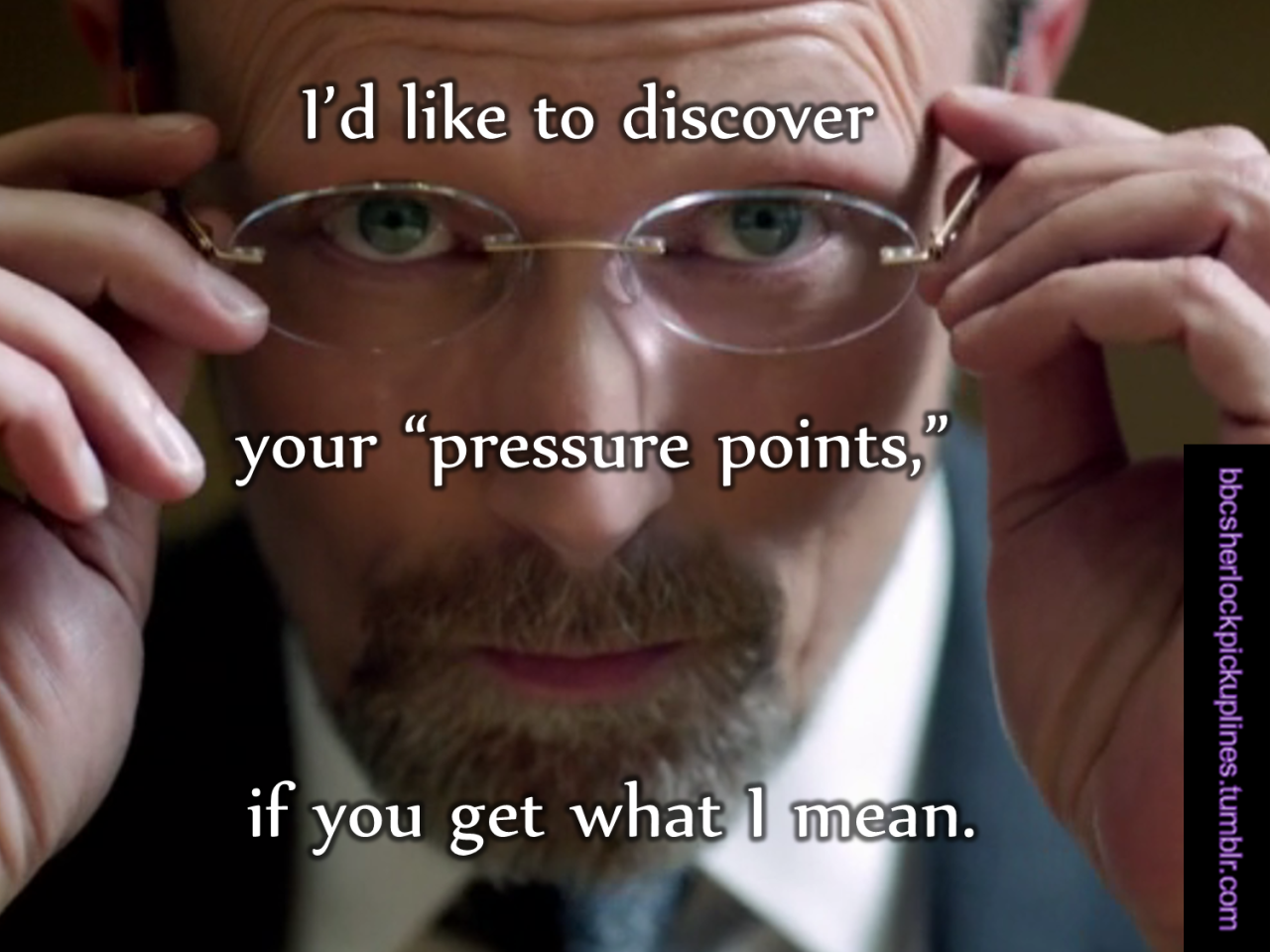 The best of Charles Augustus Magnussen, from BBC Sherlock Pick-Up Lines.