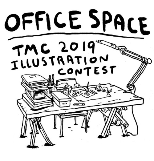 TMC #7 2019 Illustration contest is OPEN!!!This years topic&hellip;OFFICE SPACE&hellip;or wherever y