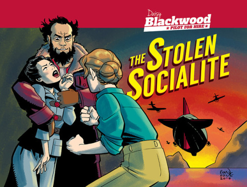 Debuting at VanCAF 2017: Daisy Blackwood and the Stolen Socialite By Ryan HoweWhen Daisy’s fri