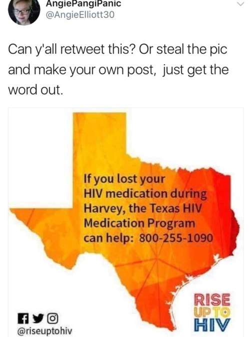 tutti-durruti:tripsn-blog:Signal boost…..If you lost your HIV medication during Harvey, the T