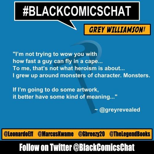 Excerpt from @greyrevealed&rsquo;s February interview with @BlackComicsChat. #blackcomicschat #g