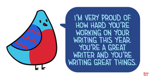 smolsnarly: positivedoodles: [Drawing of a blue and red bird with blue and red wings saying “I’m very proud of how hard you’re working on your writing this year. You’re a great writer and you’re writing great things” in light blue text on