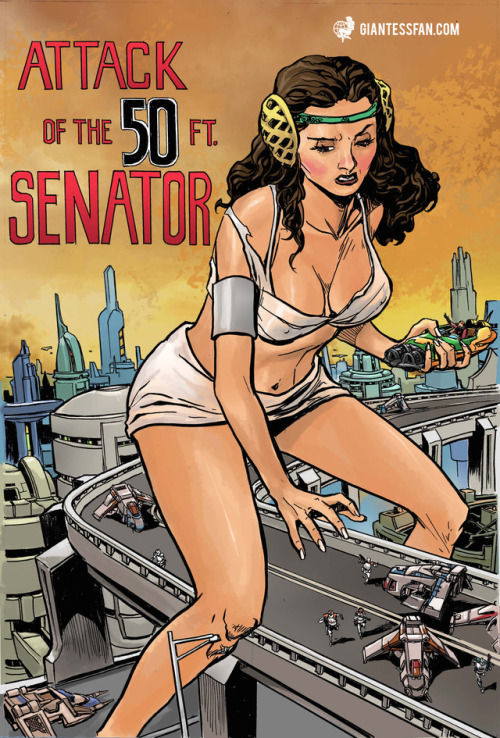 Attack of the 50-Foot Senator Once a normal and voluptuously beautiful woman, Senator Padme Amidala 