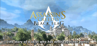 garrussexkarian:  Assassin’s Creed IV Black Flag, The tale of pirates who die a