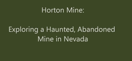 sixpenceee:  This youtuber explores abandoned mines. He states that the Horton mine located in Nevada was one of his creepiest experiences. As he ventures further down the tunnel he feels the presence of something negative & unwordly. He sees one