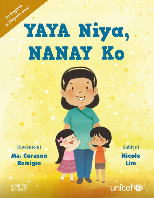 My latest book with Unicef PhilippinesYaya Niya, Nanay Ko Story by Ma. Corazon Remigio Re-illustrate