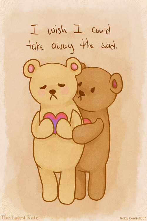 Best expressed with squishy teddy bears.