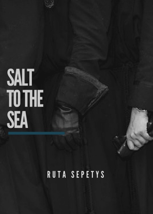 maradyeries:Redesigned Book Covers: Salt to the SeaWhat had human beings become? Did war make us evi