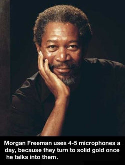 srsfunny:  Something most people don’t know about Morgan Freeman…http://srsfunny.tumblr.com/ 