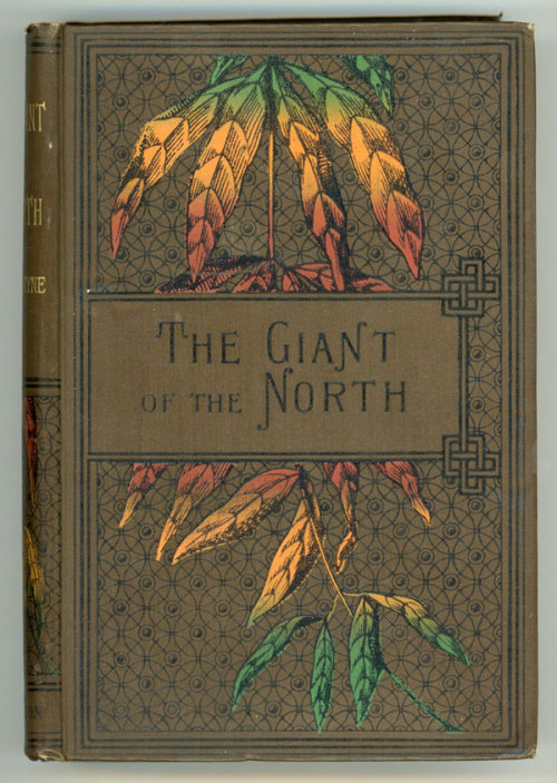 The Giant of the North: Pokings Round the Pole. R. M. Ballantyne. Toronto: A. G. Watson, Toronto Wil
