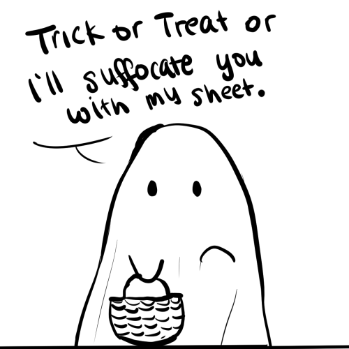 blacks-flawed-beast:  ruthless-watchdog:  chocolatea-earl:  “Trick or treat or I’ll suffocate you with my sheet.” ayyy.  (Stupid comic after chatting with her-majestys-watchdog last night. I suck at drawing sebastian tbh)  why the shit