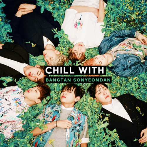 kkuks: CHILL WITH BANGTAN SONYEONDAN: a short playlist of my favorite BTS chill songs~ [listen]