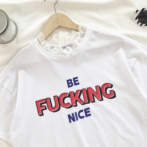 Be FKng Nice Tee (10% discount with code: 10BLUSH)