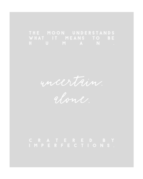 adriata:  The moon is a loyal companion. It never leaves. It’s always there, watching, steadfa